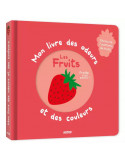 Mon livre des odeurs et couleurs - Les fruits