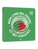 Mon livre des odeurs et couleurs - Fruits en folie